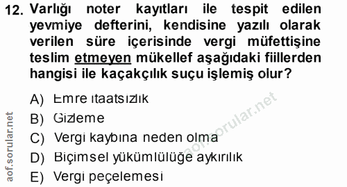 12. soru: Varlığı noter kayıtları ile tespit edilen yevmiye defterini, kendisine yazılı olarak verilen süre içerisinde vergi mü…