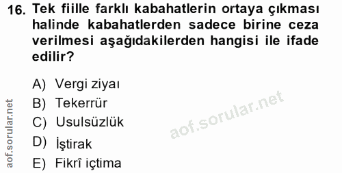 16. soru: Tek fiille farklı kabahatlerin ortaya çıkması halinde kabahatlerden sadece birine ceza verilmesi aşağıdakilerden hang…
