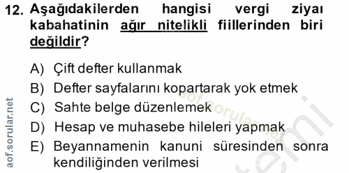 12. soru: Aşağıdakilerden hangisi vergi ziyaı kabahatinin ağır nitelikli fiillerinden biri değildir? A) Çift defter kullanmak B…