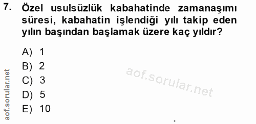 7. soru: Özel usulsüzlük kabahatinde zamanaşımı süresi, kabahatin işlendiği yılı takip eden yılın başından başlamak üzere kaç…