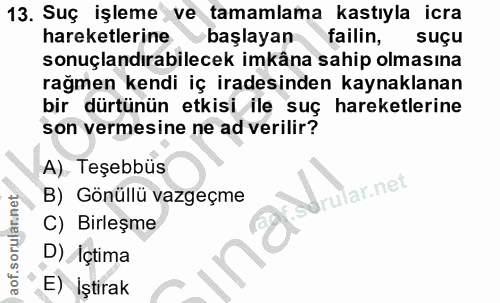 13. soru: Suç işleme ve tamamlama kastıyla icra hareketlerine başlayan failin, suçu sonuçlandırabilecek imkâna sahip olmasına r…