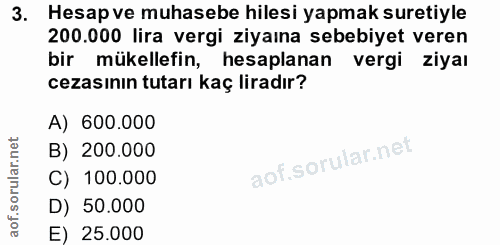 3. soru: Hesap ve muhasebe hilesi yapmak suretiyle 200.000 lira vergi ziyaına sebebiyet veren bir mükellefin, hesaplanan vergi…