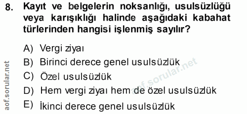 8. soru: Kayıt ve belgelerin noksanlığı, usulsüzlüğü veya karışıklığı halinde aşağıdaki kabahat türlerinden hangisi işlenmiş s…