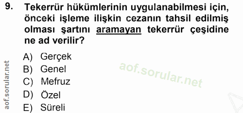 9. soru: Tekerrür hükümlerinin uygulanabilmesi için, önceki işleme ilişkin cezanın tahsil edilmiş olması şartını aramayan teke…
