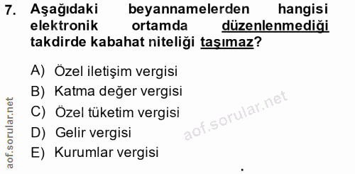 7. soru: Aşağıdaki beyannamelerden hangisi elektronik ortamda düzenlenmediği takdirde kabahat niteliği taşımaz? A) Özel iletiş…