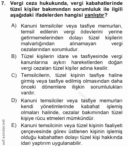 7. soru: Vergi ceza hukukunda, vergi kabahatlerinde tüzel kişiler bakımından sorumluluk ile ilgili aşağıdaki ifadelerden hangi…