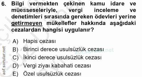 6. soru: Bilgi vermekten çekinen kamu idare ve müesseseleriyle, vergi inceleme ve denetimleri sırasında gereken ödevleri yerin…