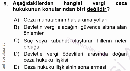 9. soru: Aşağıdakilerden hangisi vergi ceza hukukunun konularından biri değildir? A) Ceza muhatabının hak arama yolları B) Dev…