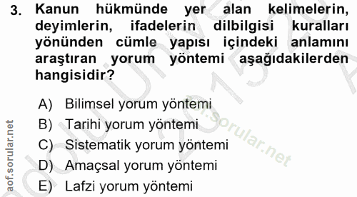 3. soru: Kanun hükmündeyer alan kelimelerin, deyimlerin, ifadelerin dilbilgisi kuralları yönünden cümle yapısı içindeki anlamı…