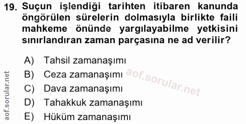 19. soru: Suçun işlendiği tarihten itibaren kanunda öngörülen sürelerin dolmasıyla birlikte faili mahkeme önünde yargılayabilme…