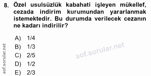 8. soru: Özel usulsüzlük kabahati işleyen mükellef, cezada indirim kurumundan yararlanmak istemektedir. Bu durumda verilecek c…