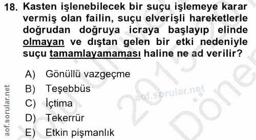 18. soru: Kasten işlenebilecek bir suçu işlemeye karar vermiş olan failin, suçu elverişli hareketlerle doğrudan doğruya icraya…