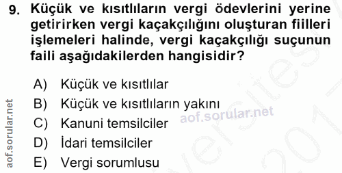 9. soru: Küçük ve kısıtlıların vergi ödevlerini yerine getirirken vergi kaçakçılığını oluşturan fiilleri işlemeleri halinde, v…