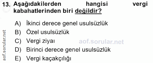 13. soru: Aşağıdakilerden hangisi vergi kabahatlerinden biri değildir? A) İkinci derece genel usulsüzlük B) Özel usulsüzlük C)…