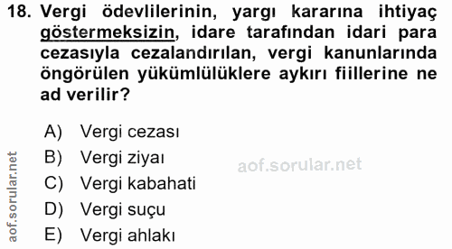 18. soru: Vergi ödevlilerinin, yargı kararına ihtiyaç göstermeksizin, idare tarafından idari para cezasıyla cezalandırılan, ver…