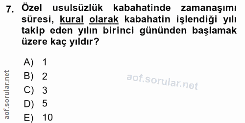 7. soru: Özel usulsüzlük kabahatinde zamanaşımı süresi, kural olarak kabahatin işlendiği yılı takip eden yılın birinci gününde…