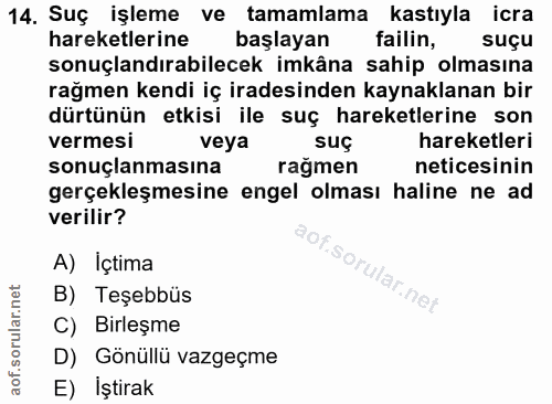14. soru: Suç işleme ve tamamlama kastıyla icra hareketlerine başlayan failin, suçu sonuçlandırabilecek imkâna sahip olmasına r…