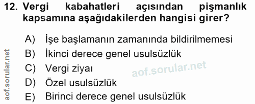 12. soru: Vergi kabahatleri açısından pişmanlık kapsamına aşağıdakilerden hangisi girer? A) İşe başlamanın zamanında bildirilme…