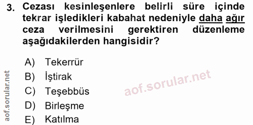 3. soru: Cezası kesinleşenlere belirli süre içinde tekrar işledikleri kabahat nedeniyle daha ağır ceza verilmesini gerektiren…