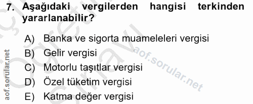 7. soru: Aşağıdaki vergilerden hangisi terkinden yararlanabilir? A) Banka ve sigorta muameleleri vergisi B) Gelir vergisi C) M…