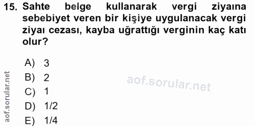15. soru: Sahte belge kullanarak vergi ziyaına sebebiyet veren bir kişiye uygulanacak vergi ziyaı cezası, kayba uğrattığı vergi…