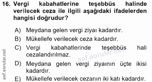 16. soru: Vergi kabahatlerine teşebbüs halinde verilecek ceza ile ilgili aşağıdaki ifadelerden hangisi doğrudur? A) Meydana gel…