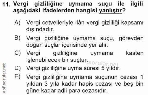 11. soru: Vergi gizliliğine uymama suçu ile ilgili aşağıdaki ifadelerden hangisi yanlıştır? A) Vergi cetvelleriyle ilân vergi g…
