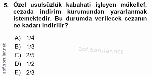 5. soru: Özel usulsüzlük kabahati işleyen mükellef, cezada indirim kurumundan yararlanmak istemektedir. Bu durumda verilecek c…