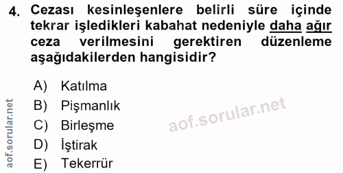 4. soru: Cezası kesinleşenlere belirli süre içinde tekrar işledikleri kabahat nedeniyle daha ağır ceza verilmesini gerektiren…