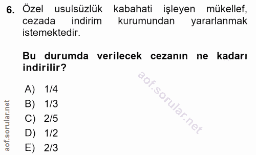6. soru: Özel usulsüzlük kabahati işleyen mükellef, cezada indirim kurumundan yararlanmak istemektedir. Bu durumda verilecek c…