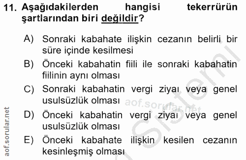 11. soru: Aşağıdakilerden hangisi tekerrürün şartlarından biri değildir? A) Sonraki kabahate ilişkin cezanın belirli bir süre i…