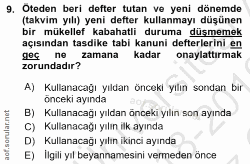 9. soru: Öteden beri defter tutan ve yeni dönemde (takvim yılı) yeni defter kullanmayı düşünen bir mükellef kabahatli duruma d…