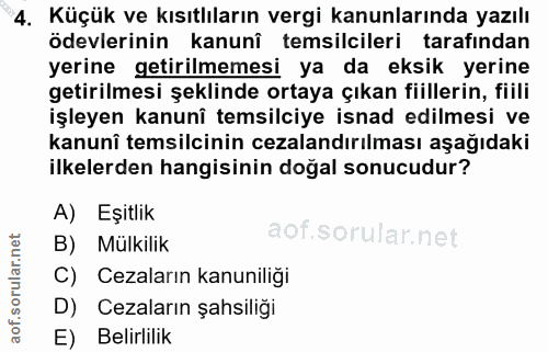 4. soru: Küçük ve kısıtlıların vergi kanunlarında yazılı ödevlerinin kanuni temsilcileri tarafından yerine getirilmemesi ya da…