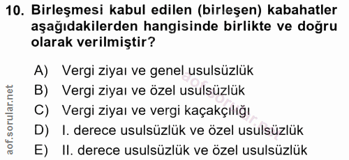 10. soru: Birleşmesi kabul edilen (birleşen) kabahatler aşağıdakilerden hangisinde birlikte ve doğru olarak verilmiştir? A) Ver…