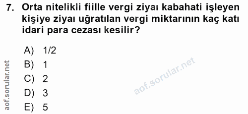 7. soru: Orta nitelikli fiille vergi ziyaı kabahati işleyen kişiye ziyaı uğratılan vergi miktarının kaç katı idari para cezası…