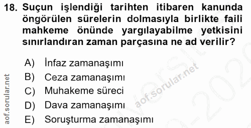 18. soru: Suçun işlendiği tarihten itibaren kanunda öngörülen sürelerin dolmasıyla birlikte faili mahkeme önünde yargılayabilme…