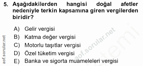 5. soru: Aşağıdakilerden hangisi doğal afetler nedeniyle terkin kapsamına giren vergilerden biridir? A) Gelir vergisi lar.ne B…