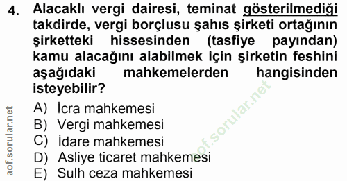 4. soru: Alacaklı vergi dairesi, teminat gösterilmediği takdirde, vergi borçlusu şahıs şirketi ortağının şirketteki hissesinde…