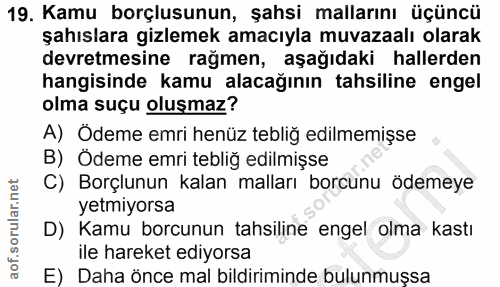 19. soru: Kamu borçlusunun, şahsi mallarını üçüncü şahıslara gizlemek amacıyla muvazaalı olarak devretmesine rağmen, aşağıdaki…