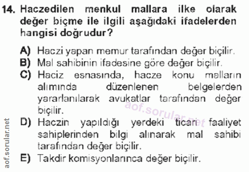 14. soru: Haczedilen menkul mallara ilke olarak değer biçme ile ilgili aşağıdaki ifadelerden hangisi doğrudur? A) Haczi yapan m…