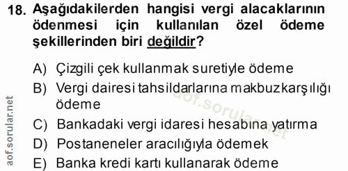 18. soru: Aşağıdakilerden hangisi vergi alacaklarının ödenmesi için kullanılan özel ödeme şekillerinden biri değildir? A) Çizgi…