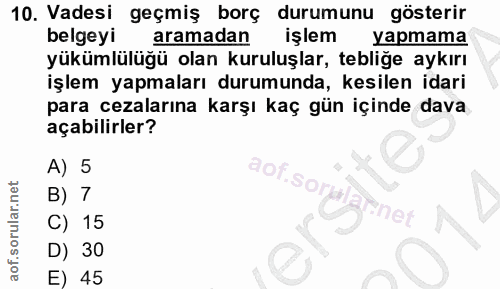 10. soru: Vadesi geçmiş borç durumunu gösterir belgeyi aramadan işlem yapmama yükümlülüğü olan kuruluşlar, tebliğe aykırı işlem…