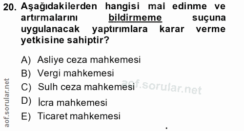 20. soru: Aşağıdakilerden hangisi mal edinme ve artırmalarını bildirmeme suçuna uygulanacak yaptırımlara karar verme yetkisine…