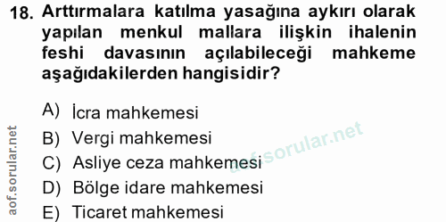 18. soru: Arttırmalara katılma yasağına aykırı olarak yapılan menkul mallara ilişkin ihalenin feshi davasının açılabileceği mah…