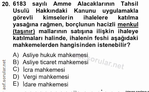 20. soru: 6183 sayılı Amme Alacaklarının Tahsil Usulü Hakkındaki Kanunu uygulamakla görevli kimselerin ihalelere katılma yasağı…