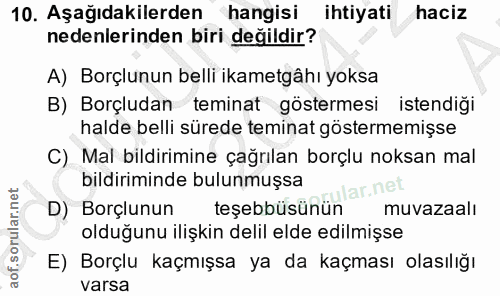 10. soru: Aşağıdakilerden hangisi ihtiyati haciz nedenlerinden biri değildir? A) Borçlunun belli ikametgâhı yoksa B) Borçludan…