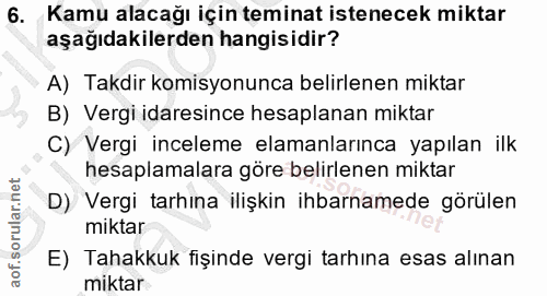 6. soru: Kamu alacağı için teminat istenecek miktar aşağıdakilerden hangisidir? A) Takdir komisyonunca belirlenen miktar B) Ve…