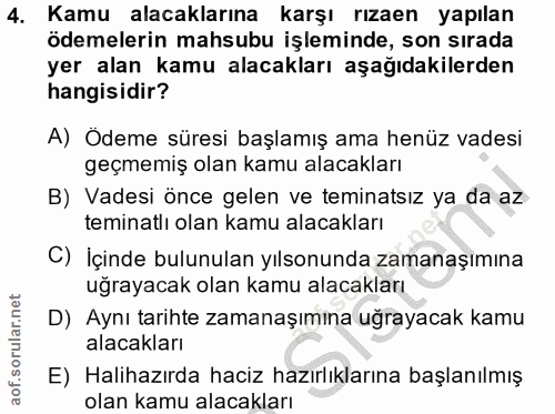 4. soru: Kamu alacaklarına karşı rızaen yapılan ödemelerin mahsubu işleminde, son sırada yer alan kamu alacakları aşağıdakiler…