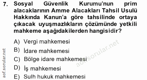 7. soru: Sosyal Güvenlik Kurumu'nun prim alacaklarının Amme Alacakları Tahsil Usulü Hakkında Kanun'a göre tahsilinde ortaya çı…