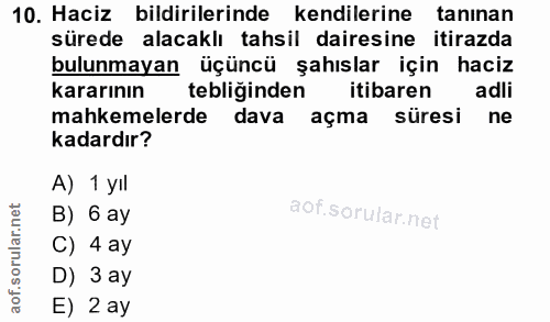 10. soru: Haciz bildirilerinde kendilerine • tanınan sürede alacaklı tahsil dairesine itirazda bulunmayan üçüncü şahıslar için…